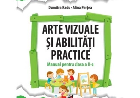 Arte vizuale si abilitati practice. Manual pentru clasa a 2-a - Dumitra Radu, Alina Pertea