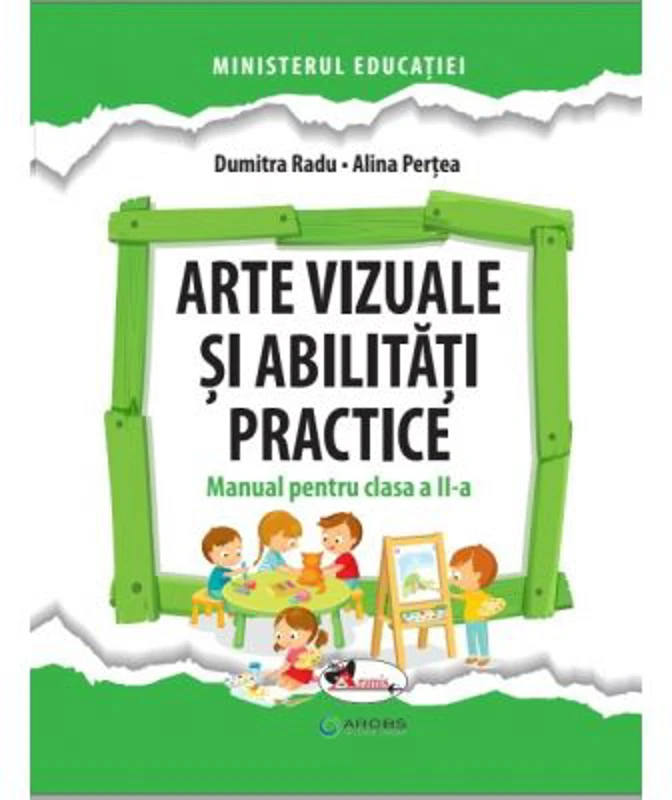 Arte vizuale si abilitati practice. Manual pentru clasa a 2-a - Dumitra Radu, Alina Pertea