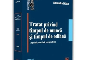 Tratat privind timpul de munca si timpul de odihna - Alexandru Ticlea