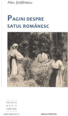 Pagini despre satul romanesc - Alex. Stefanescu
