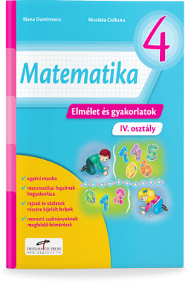 Matematica Teorie si exercitii, versiune in limba maghiara pentru clasa a 4-a - Iliana Dumitrescu