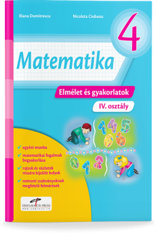 Matematica Teorie si exercitii, versiune in limba maghiara pentru clasa a 4-a - Iliana Dumitrescu