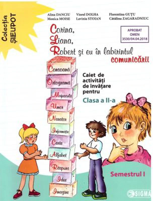 Corina, Liana, Robert si eu in labirintul comunicarii. Clasa a 2-a, semestrul 1 - Alina Danciu