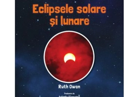 Exploreaza Spatiul Cosmic. Eclipsele Solare si Lunare - Ruth Owen