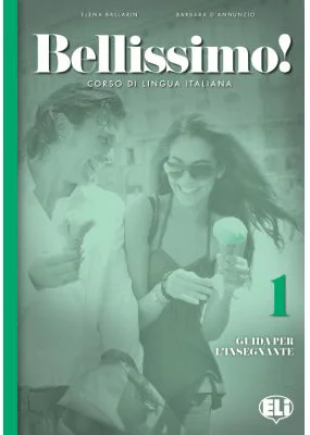 Bellissimo! Guida per l'insegnante 1 + 2 CD audio - Elena Ballarin, Barbara D'Annunzio