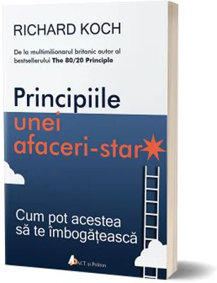 Principiile unei afaceri-star - Richard Koch