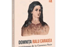 Domnita Ralu Caragea, ispititoarea de la Cismeaua Rosie - Dan-Silviu Boerescu