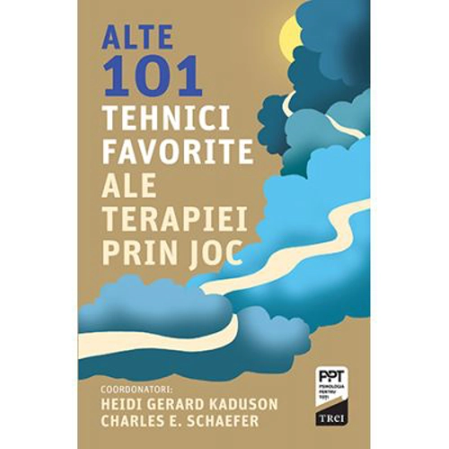 Alte 101 tehnici favorite ale terapiei prin joc - Heidi Kaduson. Traducere de Camelia Dumitru