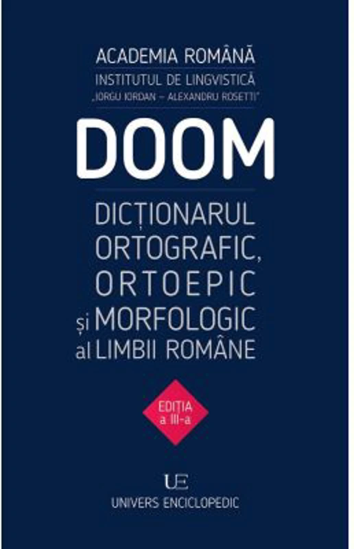 DOOM 3. Dictionarul Ortografic, Ortoepic, Morfologic al Limbii Romane