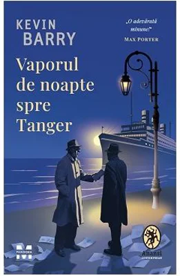 Vaporul de noapte spre Tanger - Kevin Barry
