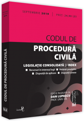 Codul de procedura civila - septembrie 2019. Editie tiparita pe hartie alba