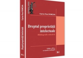 Dreptul proprietatii intelectuale. Bibliografie selectiva - Ciprian Raul Romitan