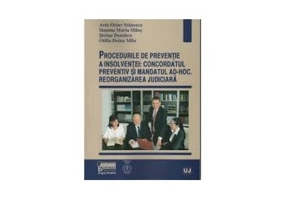 Procedurile de preventie a insolventei concordatul preventiv si mandatul ad-hoc. Reorganizarea judiciara - Arin Octav Stanescu, Simona Maria Milos, St