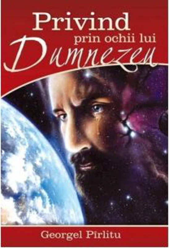 Privind prin ochii lui Dumnezeu - Georgel Parlitu