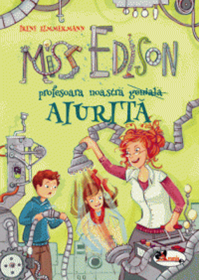 Miss Edison profesoara noastra aiurita - Irene Zimmermann