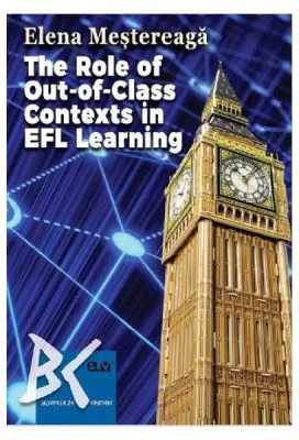 The role of out-of-class contexts in EFL learning - Elena Mestereaga