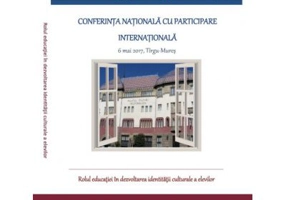 Rolul educatiei in dezvoltarea identitatii culturale a elevilor. Conferinta nationala cu participare internationala - Porkolab Annamaria