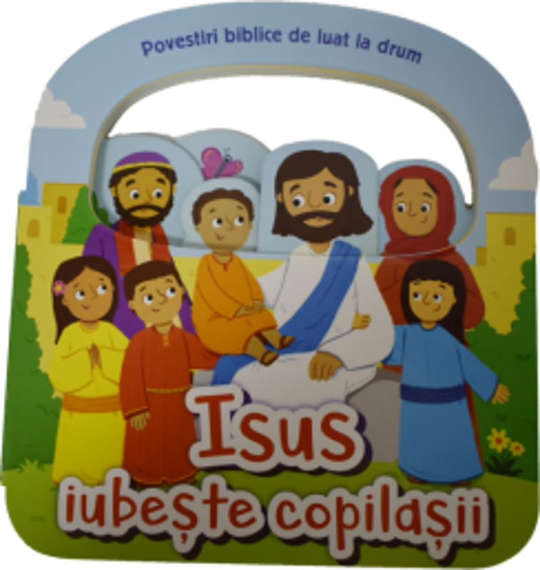 Isus iubeste copilasii - Povestiri biblice de luat la drum - Cecilie Fodor