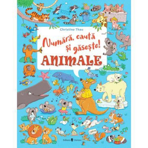 Numara, cauta si gaseste! Animale - Christine Thau