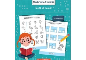 Caietul meu de exercitii. Invat sa numar. 5-6 ani - Media Ballon