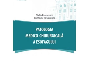 Patologia medico-chirurgicala a esofagului - Ofelia Pascarenco, Ghenadie Pascarenco
