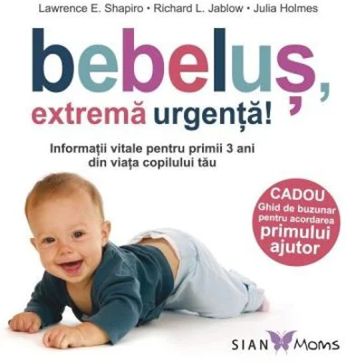 Bebelus, extrema urgenta! Informatii vitale pentru primii 3 ani din viata copilului tau