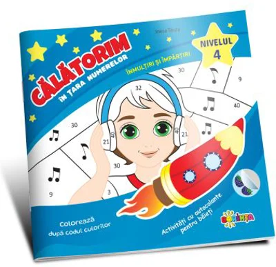 Calatorim in tara numerelor. Inmultiri si impartiri, pentru baieti. Nivelul 4 - Inesa Tautu