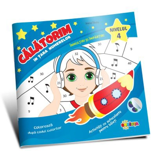 Calatorim in tara numerelor. Inmultiri si impartiri, pentru baieti. Nivelul 4 - Inesa Tautu