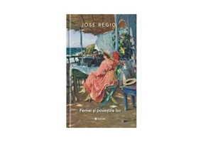 Femei si povestile lor - Jose Regio