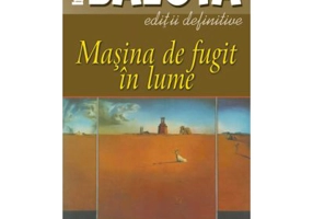 Masina de fugit in lume, volumul 1 - Bianca Balota