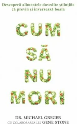 Cum sa nu mori - Dr. Michael Greger