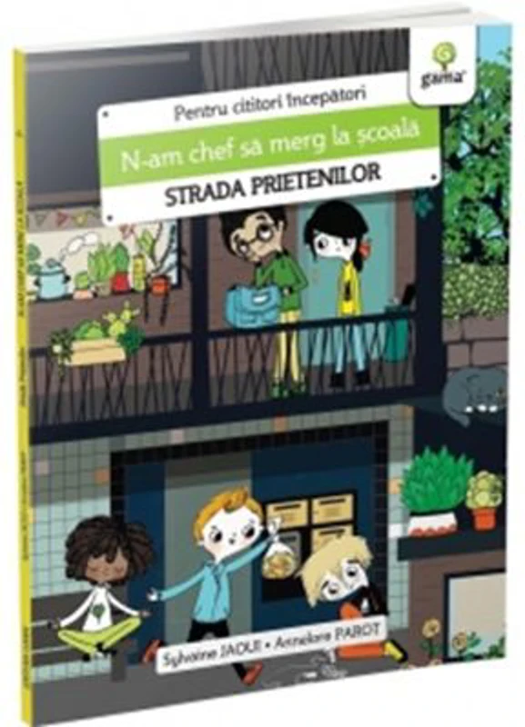 N-am chef sa merg la scoala. Strada prietenilor - Sylvaine Jaoui