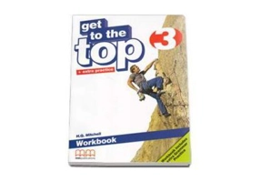 Get to the Top Workbook with Extra Grammar Practice and CD-Rom level 3 - H. Q. Mitchell