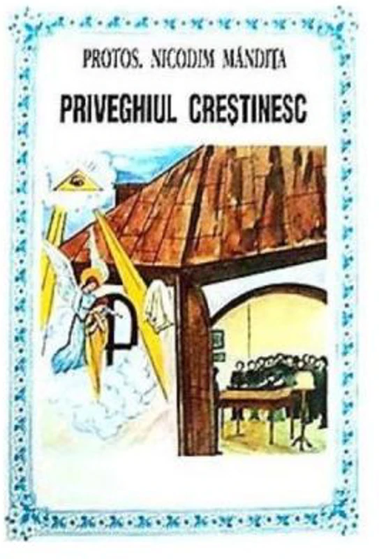 Priveghiul crestinesc - Nicodim Mandita