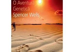 Omul. O aventura genetica - Spencer Wells