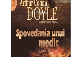 Spovedania unui medic - Arthur Conan Doyle