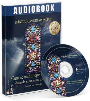 Cum ne mantuieste Dumnezeu. Audiobook - Sfantul Ioan de Kronstadt