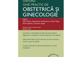 Ghidul Practic de Obstetrica si Ginecologie Oxford editia 3 - Sally Collins, Sabaratnam Arulkumaran