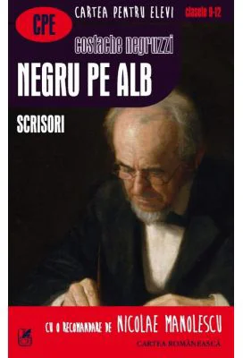 Negru pe alb. Scrisori - Costache Negruzzi