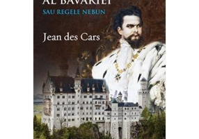 Ludovic al II-lea al Bavariei sau Regele nebun - Jean des Cars