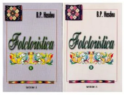Folcloristica, volumul 1-2 - Bogdan Petriceicu Hasdeu