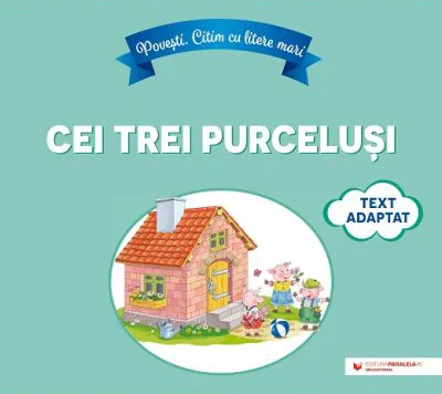 Povesti. Citim cu litere mari. Cei trei purcelusi. Adaptare dupa James Halliwell-Phillipps