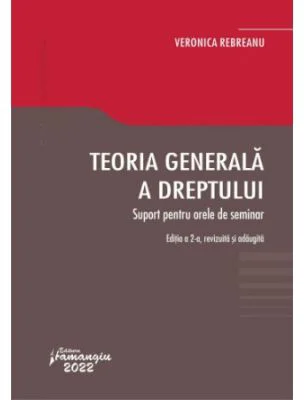 Teoria generala a dreptului. Suport pentru orele de seminar. Editia a 2-a