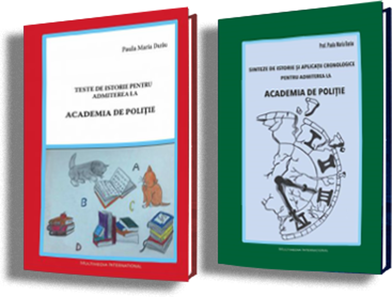 Pachet admitere Academia de Politie: Sinteze de Istorie si Teste de istorie (Paula Maria Darau)