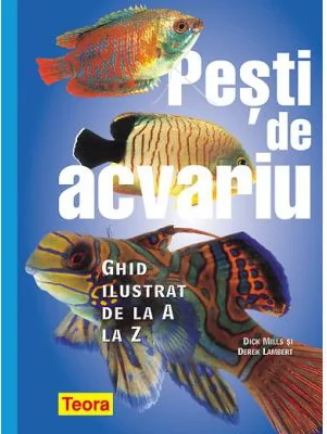 Pesti de acvariu - Ghid ilustrat de la A la Z - Dick Mills