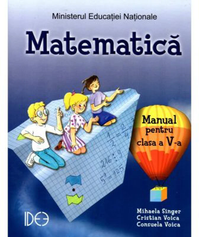 Matematica. Manual pentru clasa a 5-a (IDEE) - Mihaela Singer