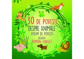 30 de povesti despre animale. Volum de povesti bilingv roman-englez