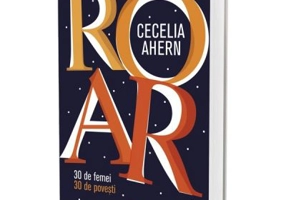 ROAR. 30 de femei. 30 de povești - Cecelia Ahern