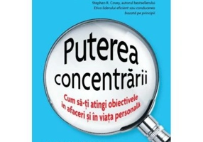 Puterea concentrarii. Cum sa-ti atingi obiectivele in afaceri si in viata personala - Jack Canfield