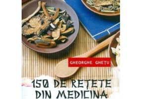 150 de retete din medicina chinezeasca - Gheorghe Ghetu